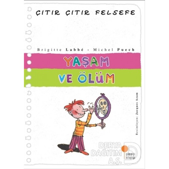 GÜNIŞIĞI / ÇITIR ÇITIR FELSEFE - YAŞAM VE ÖLÜM