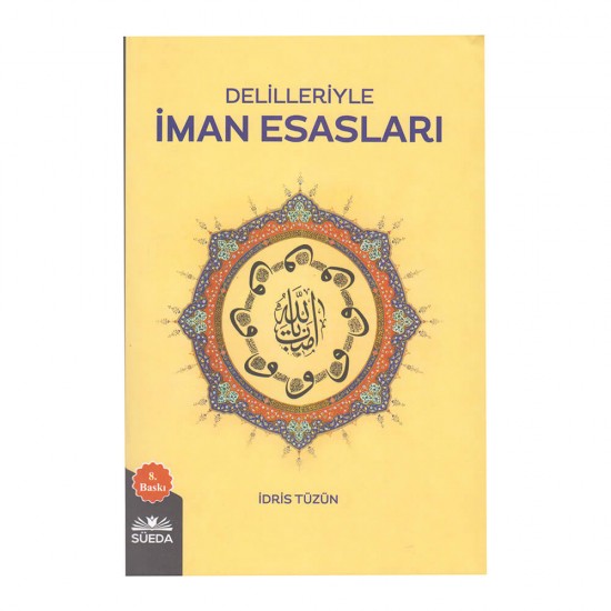 SÜEDA / DELİLLERİYLE İMAN ESASLARI