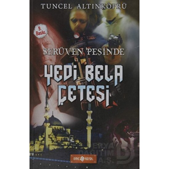 HAYAT / SERÜVEN PEŞİNDE 7 YEDİ BELA ÇETESİ