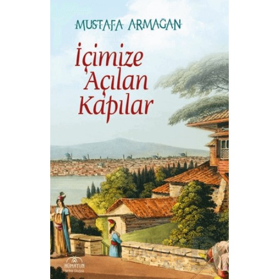 HÜMAYUN / İÇİMİZE AÇILAN KAPILAR