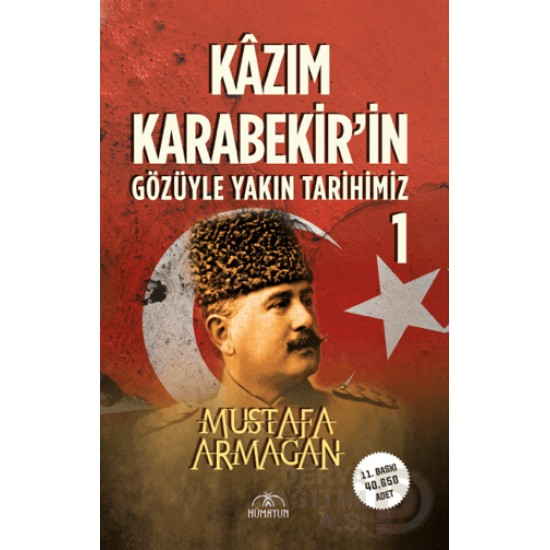 HÜMAYUN / KAZIM KARABEKİRİN GÖZÜYLE YAKIN TARİHİMİZ- 1