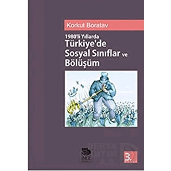 İMGE / TÜRKİYE DE SOSYAL SINIFLAR VE BÖLÜŞÜM ( 1980Lİ YILLARDA)