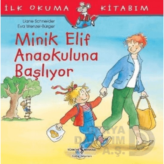 İŞBANKASI / MİNİK ELİF ANAOKULUNA BAŞLIYOR