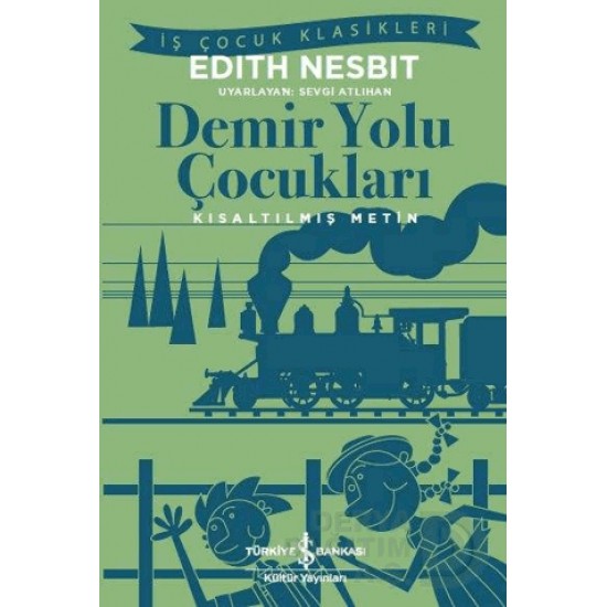 İŞBANKASI / DEMİRYOLU ÇOCUKLARI  ( ÇOCUK KLASİKLERİ )