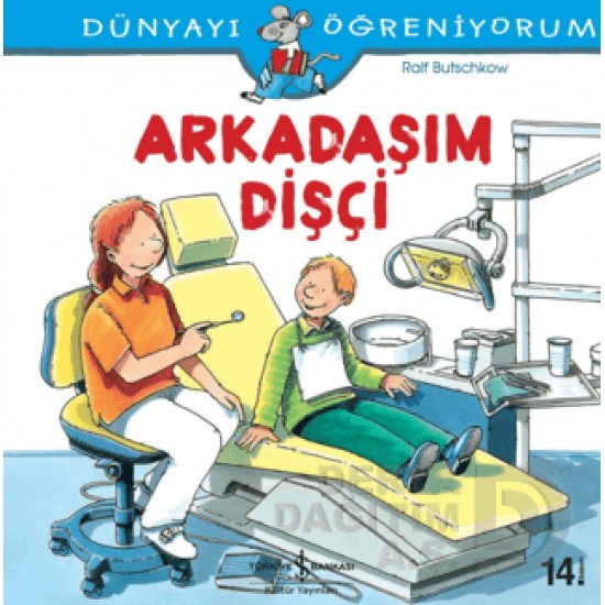 İŞBANKASI / DÜNYAYI ÖĞRENİYORUM - ARKADAŞIM DİŞÇİ