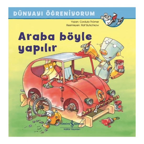 İŞBANKASI / DÜNYAYI ÖĞRENİYORUM - ARABALAR BÖYLE YAPILIR