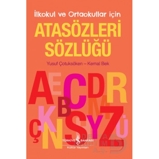 İŞBANKASI / ATASÖZLERİ SÖZLÜĞÜ (İLK VE ORTAOKULLAR İÇİN)