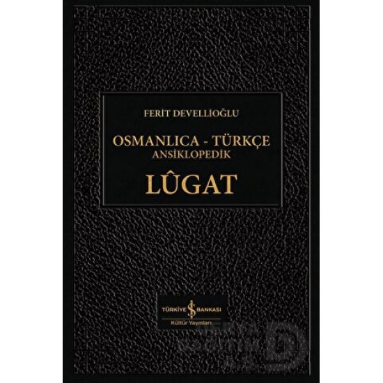 İŞBANKASI / OSMANLICA TÜRKÇE ANSİKLOPEDİK LÜGAT - CİLTLİ