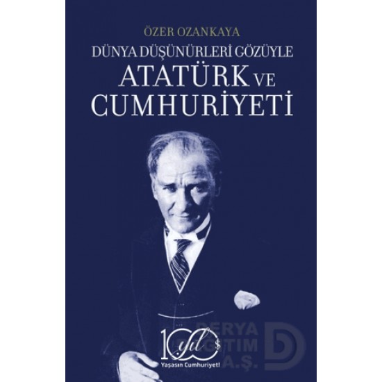 İŞBANKASI /  DÜNYA DÜŞÜNÜRLERİ GÖZÜYLE ATATÜRK VE CU...