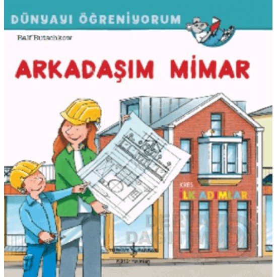 İŞBANKASI /  DÜNYAYI ÖĞRENİYORUM - ARKADAŞIM MİMAR