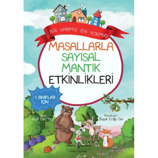 İŞBANKASI /  BİR VARMIŞ BİR YOKMUŞ - MASALLARLA SAYISAL MANTIK ETKİNLİKLERİ