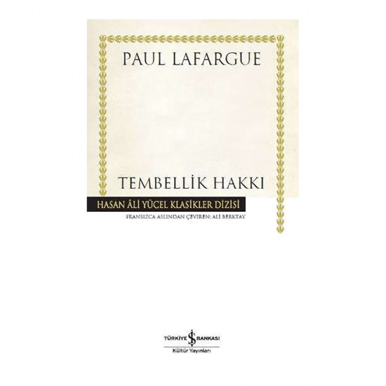 İŞBANKASI / HAY / TEMBELLİK HAKKI / PAUL LAFARGUE