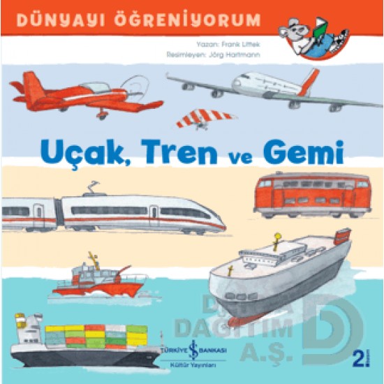 İŞBANKASI / DÜNYAYI ÖĞRENİYORUM - UÇAK TREN VE GEMİ