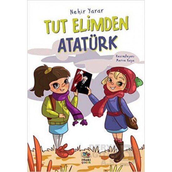 İTHAKİ / TUT ELİMDEN ATATÜRK