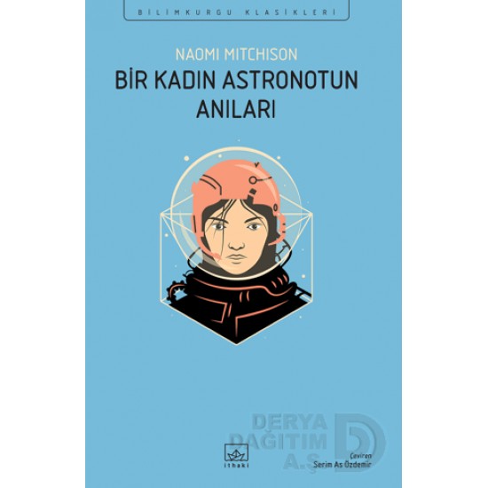 İTHAKİ / BİR KADIN ATRONOTUN ANILARI