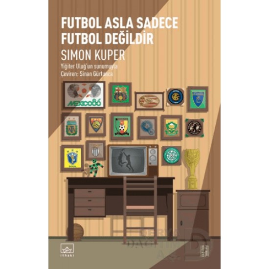 İTHAKİ / FUTBOL ASLA SADECE FUTBOL DEĞİLDİR