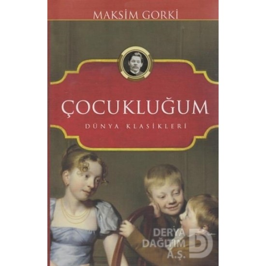 KOLONİ / ÇOCUKLUĞUM / MAKSİM GORKİ