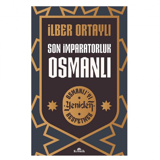 KRONİK / SON İMPARATORLUK OSMANLI