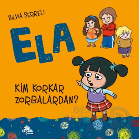 KRONİK /  ELA - KİM KORKAR ZORBALARDAN