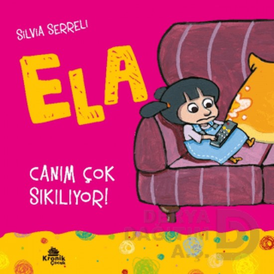 KRONİK /  ELA - CANIM ÇOK SIKILIYOR