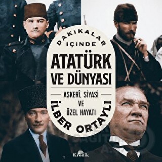 KRONİK / DAKİKALAR İÇİNDE - ATATÜRK VE DÜNYASI