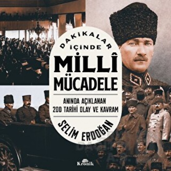 KRONİK / DAKİKALAR İÇİNDE - MİLLİ MÜCADELE