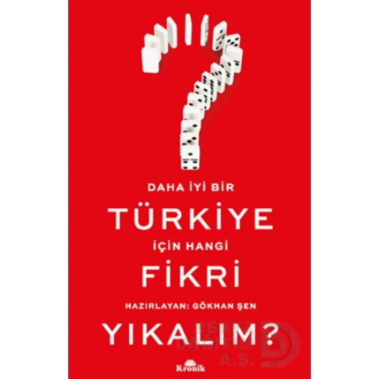 KRONİK / DAHA İYİ BİR TÜRKİYE İÇİN HANGİ FİKRİ YIK