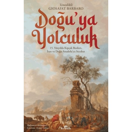 KRONİK / DOĞUYA YOLCULUK