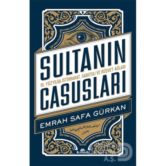 KRONİK / SULTANIN CASUSLARI / EMRAH SAFA GÜRKAN