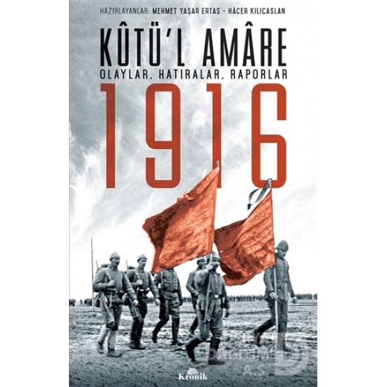 KRONİK / KUTUL AMARE -1916 - OLAYLAR HATIRALAR RA