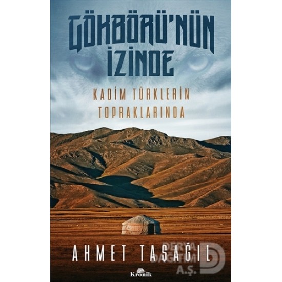 KRONİK / GÖKBÖRÜNÜN İZİNDE - KADİM TÜRKLERİN TOPRA