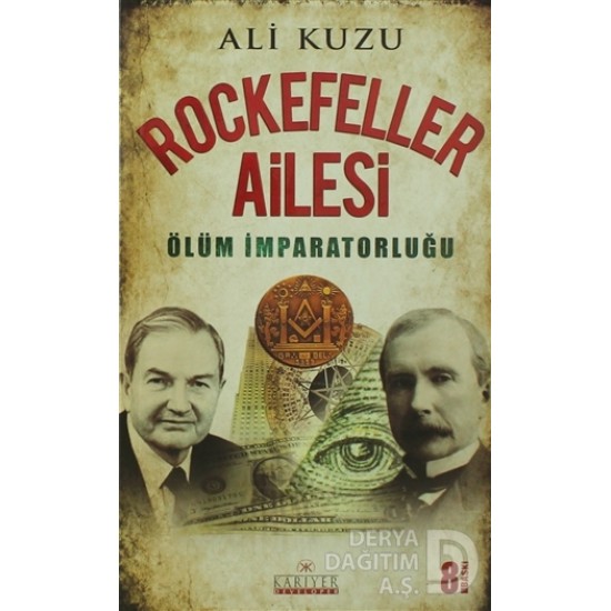 KARİYER / ROCKEFELLER AİLESİ ÖLÜM İMPARATORLUĞU