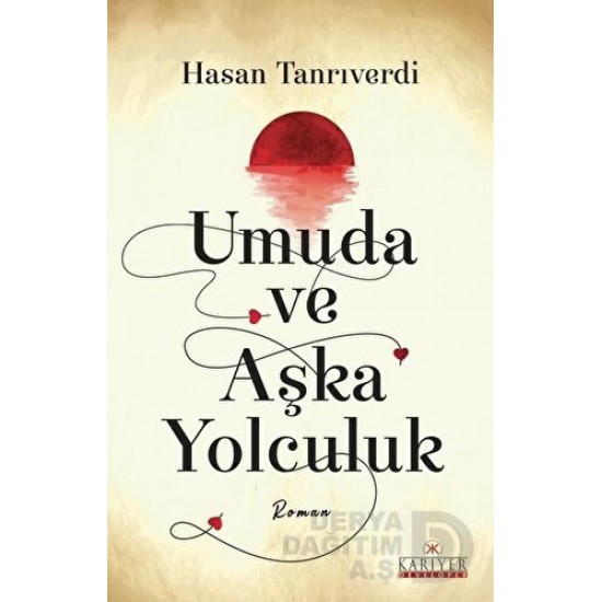 KARİYER / UMUDA VE AŞKA YOLCULUK