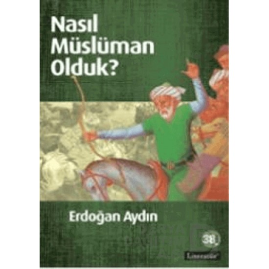 LİTERATÜR / NASIL MÜSLÜMAN OLDUK