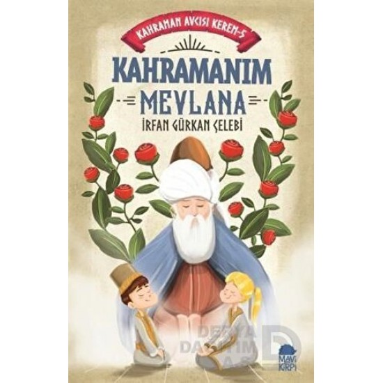 MAVİ KİRPİ / KAHRAMANIM MEVLANA