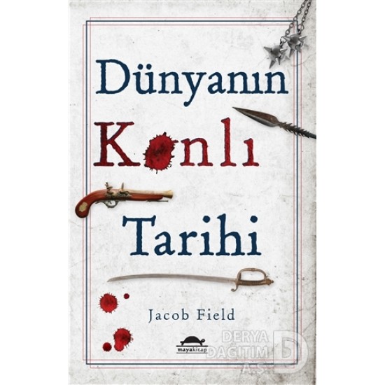 MAYA / DÜNYANIN KANLI TARİHİ / JACOP FİELD