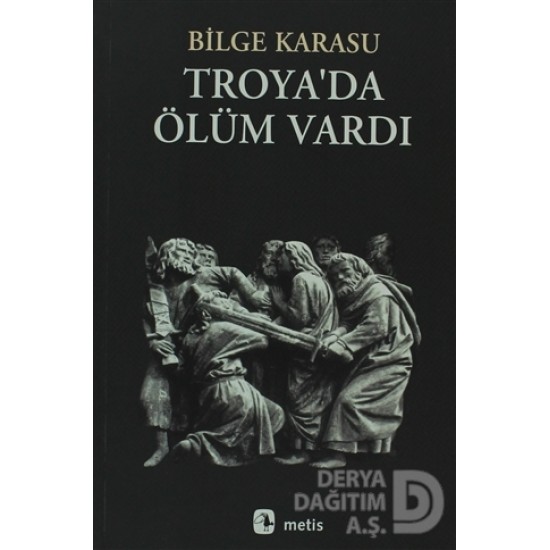 METİS / TROYADA ÖLÜM VARDI