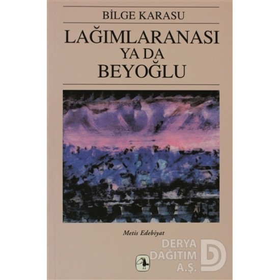 METİS / LAĞIMLARANASI YA DA BEYOĞLU / BİLGE KARASU