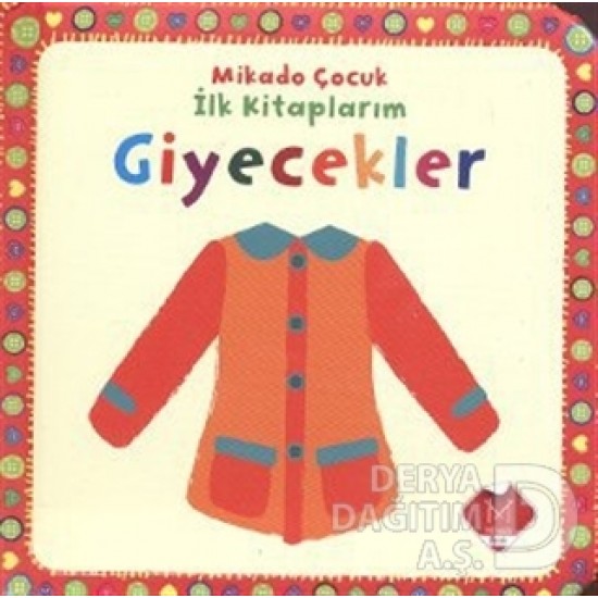 MİKADO / İLK KİTAPLARIM GİYECEKLER