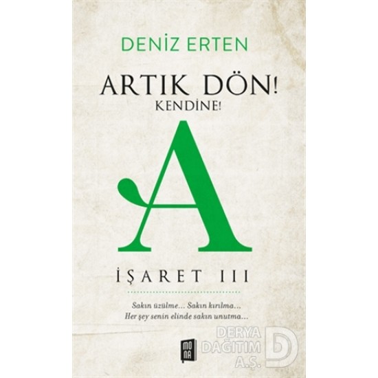 MONA  / İŞARET III / ARTIK DÖN KENDİNE