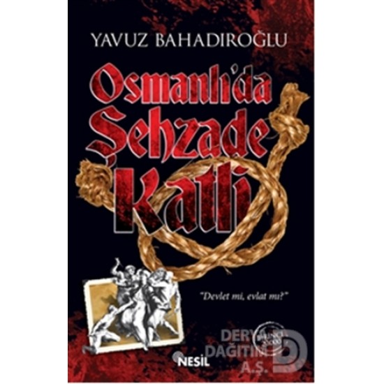 NESİL / OSMANLIDA ŞEHZADE KATLİ