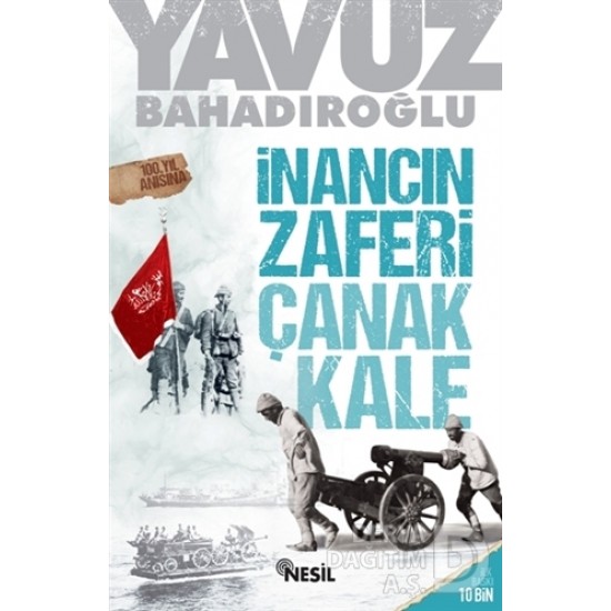 NESİL / İNANCIN ZAFERİ ÇANAKKALE / Y. BAHADIROĞLU