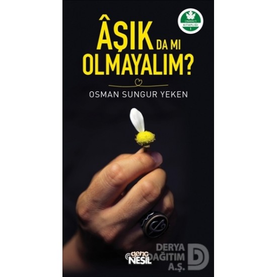 NESİL / AŞIK DA MI OLMAYALIM? / O.S.YEKEN