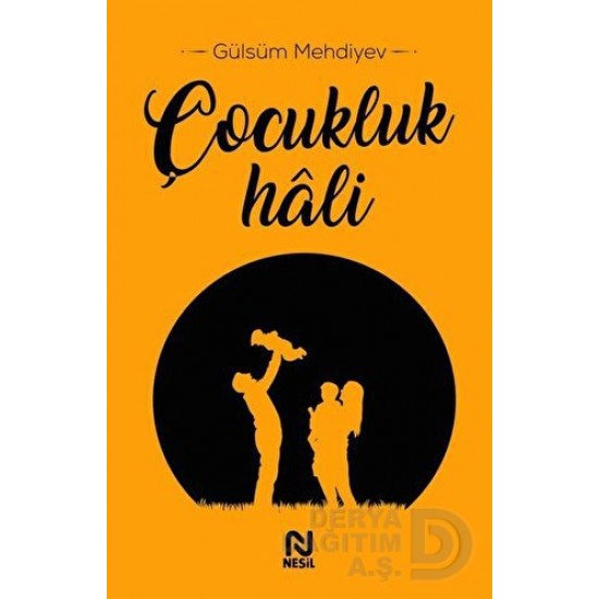 NESİL / ÇOCUKLUK HALİ