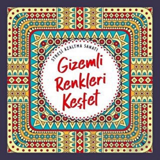 NESİL / STRESİ AZATMA SANATI - GİZEMLİ RENKLERİ KEŞFET