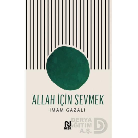 NESİL / ALLAH İÇİN SEVMEK (GAZALİ)