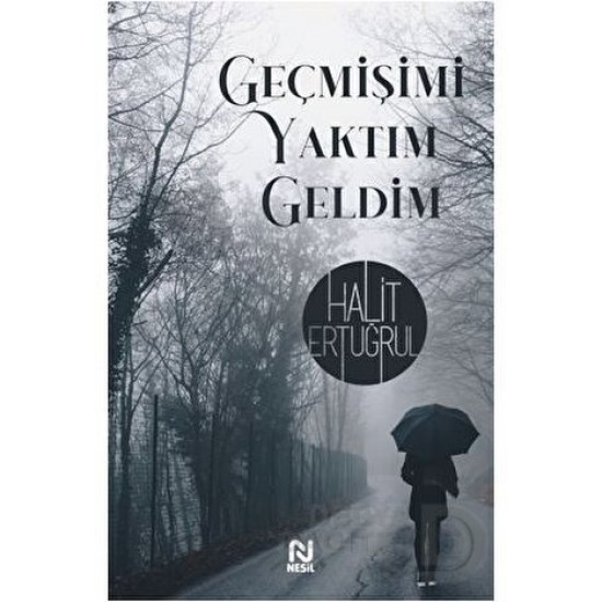 NESİL / GEÇMİŞİ YAKTIM GELDİM