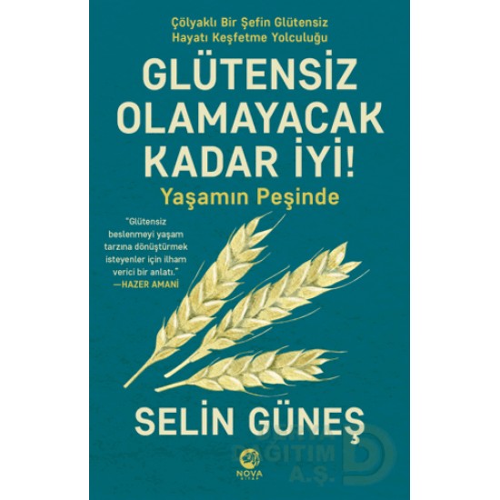 NOVA /  GLÜTENSİZ OLAMAYACAK KADAR İYİ - YAŞAMIN PEŞİNDE