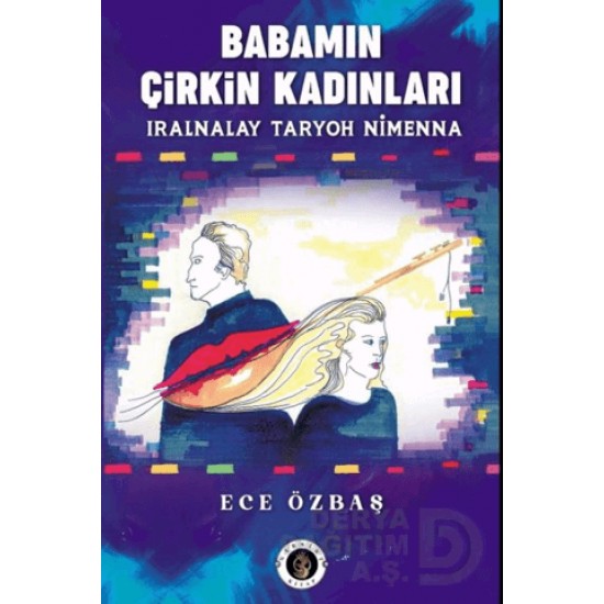 NARSİST KİTAP / BABAMIN ÇİRKİN KADINLARI