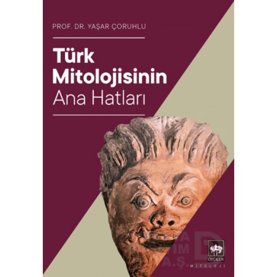 ÖTÜKEN / TÜRK MİTOLOJİSİNİN ANA HATLARI